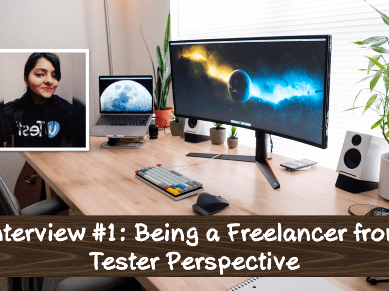 Interview #1: Being a Freelancer from Tester&nbsp;Perspective