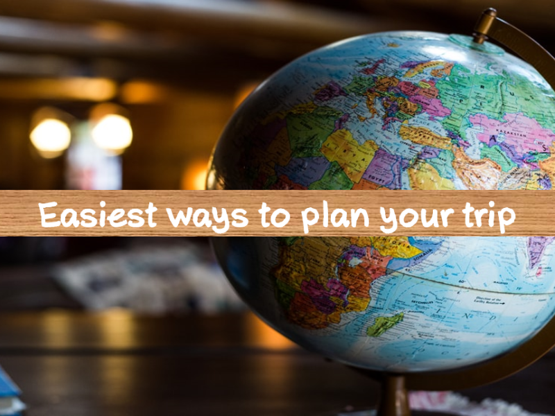 Easiest ways to plan your&nbsp;trip