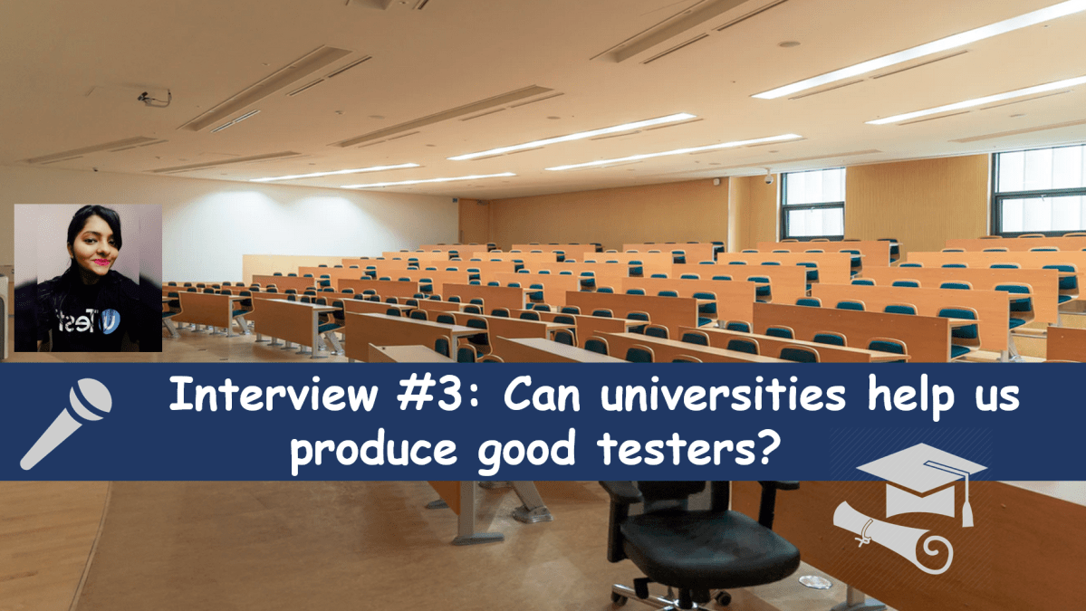 Interview #3: Overcoming the struggles of being a tester from student&nbsp;perspective