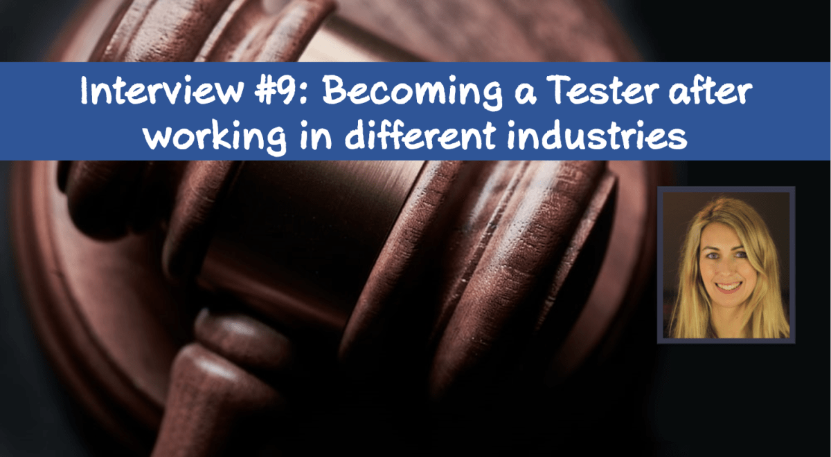 Interview #9: Becoming a Tester after working in different&nbsp;industries