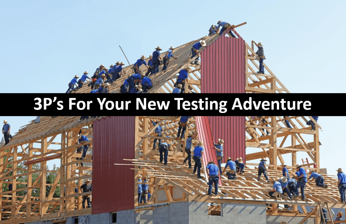 3P’s For Your New Testing&nbsp;Adventure
