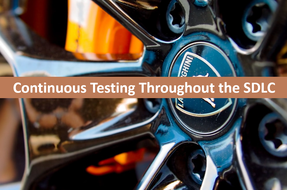 Continuous Testing Throughout the&nbsp;SDLC