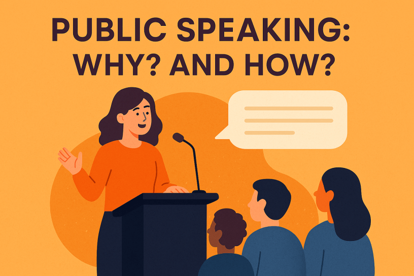Public speaking: Why? and How?